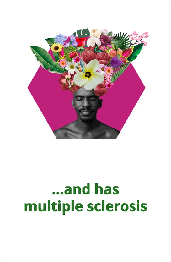 Open Minds condition card: and has multiple sclerosis.