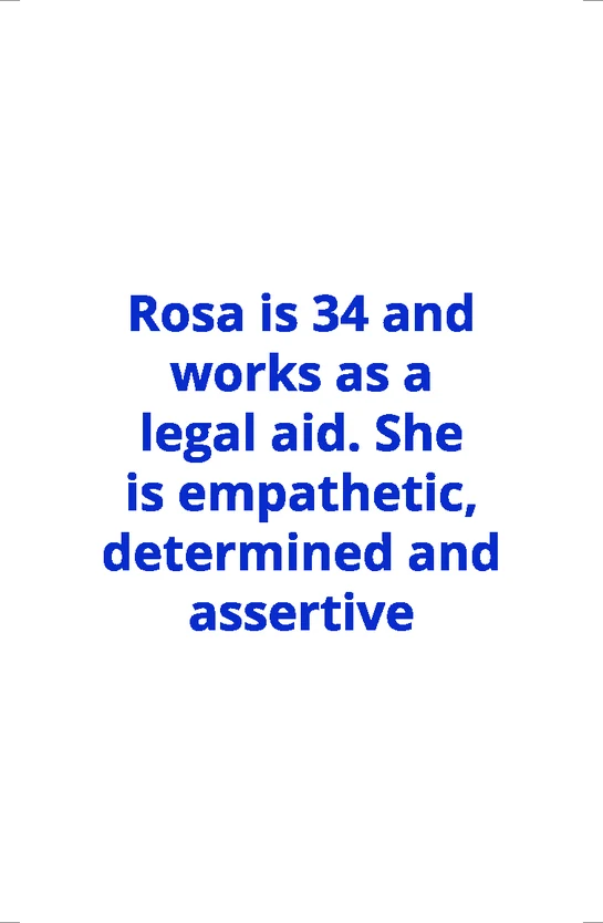 Open Minds person card: Rosa is 34 and works as a legal aid. She is empathetic, determined and assertive.